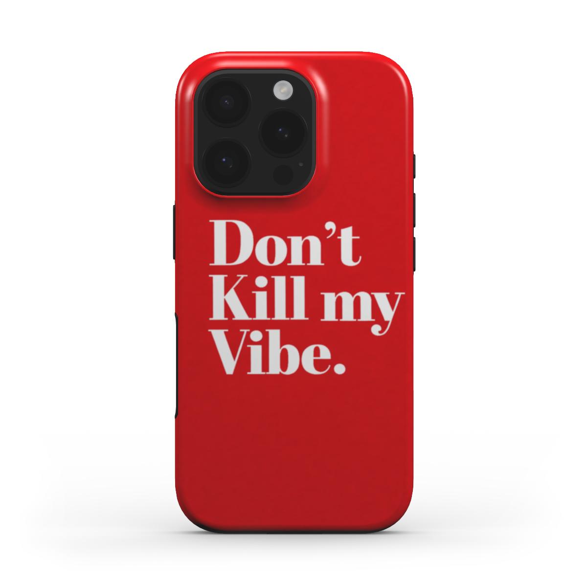 Don’t Kill My Vibe.