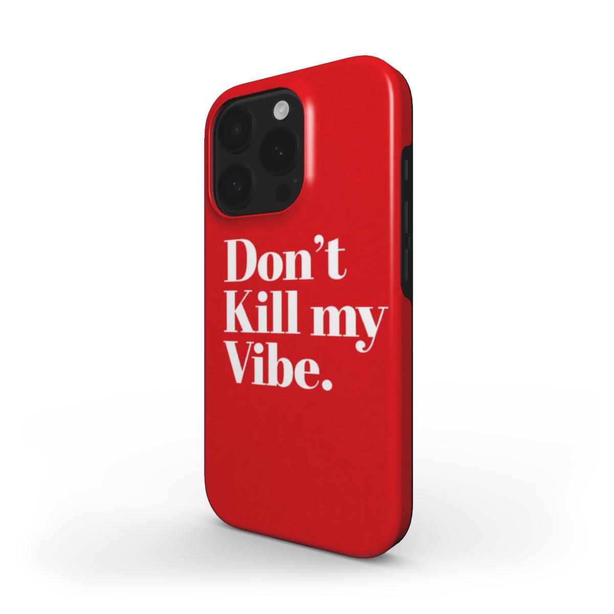 Don’t Kill My Vibe.