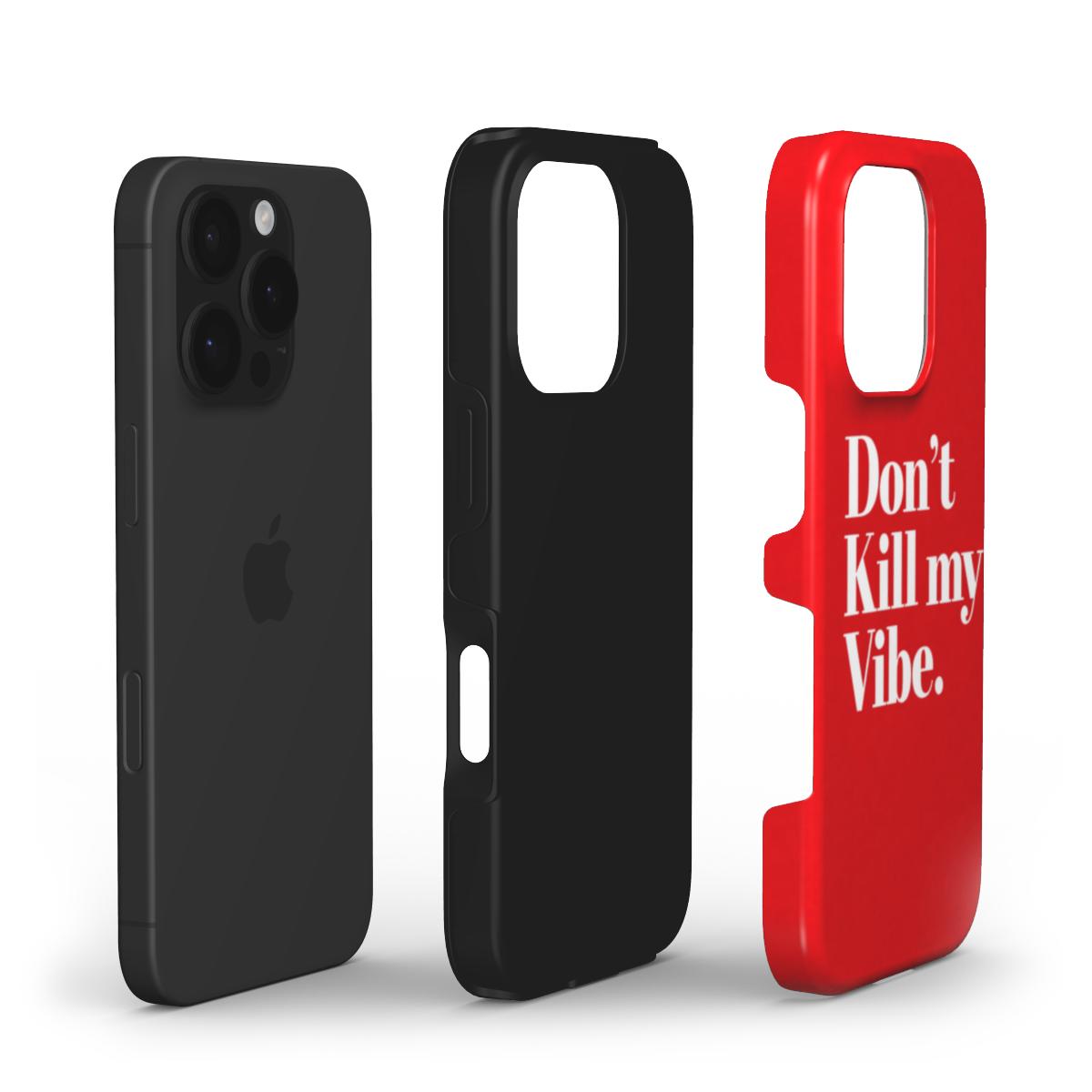 Don’t Kill My Vibe.